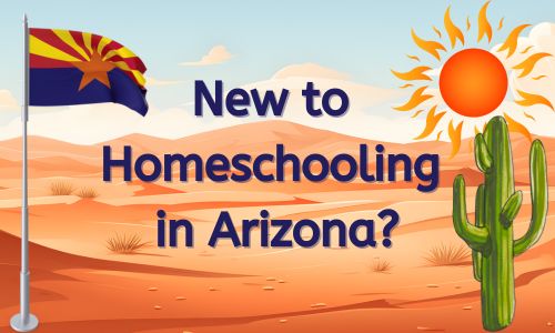 New to homeschooling in Arizona?